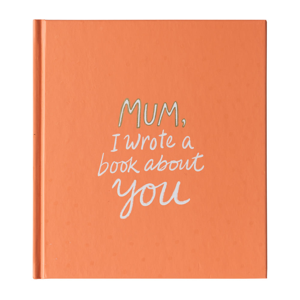 Mum, I Wrote A Book About You | Merchants Homewares